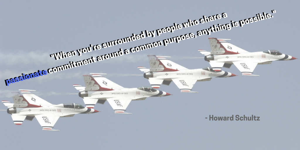 -When you're surrounded by people who share a passionate commitment around a common purpose, anything is possible.- - Howard Schultz